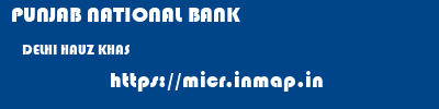 PUNJAB NATIONAL BANK  DELHI HAUZ KHAS    micr code